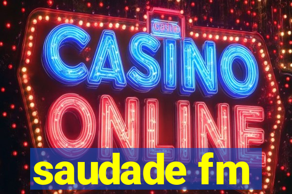 saudade fm