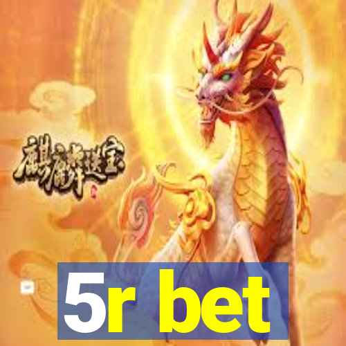 5r bet