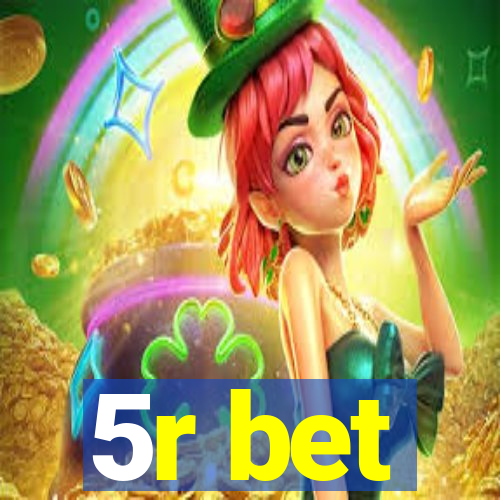 5r bet