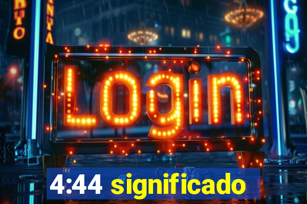 4:44 significado