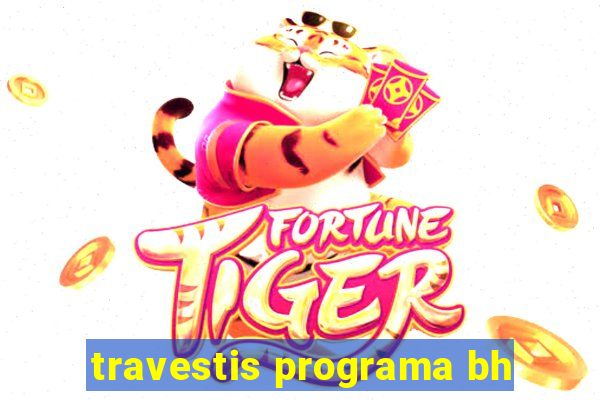 travestis programa bh