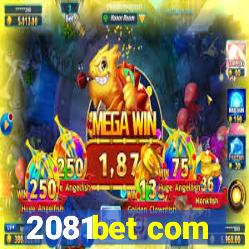 2081bet com