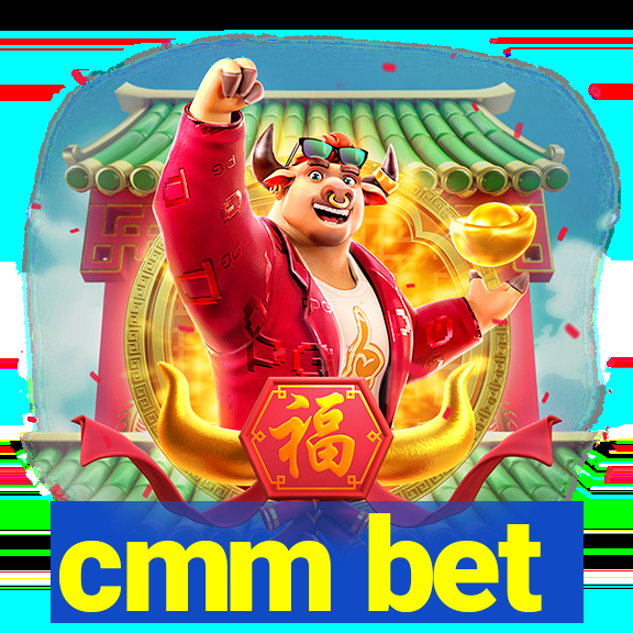 cmm bet