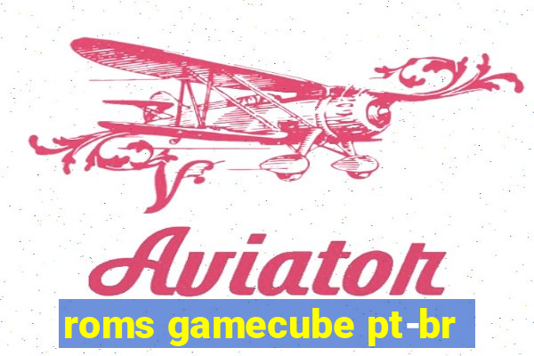 roms gamecube pt-br
