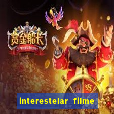 interestelar filme completo dublado download