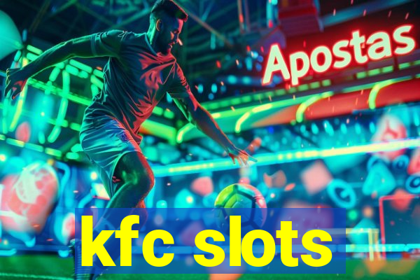 kfc slots