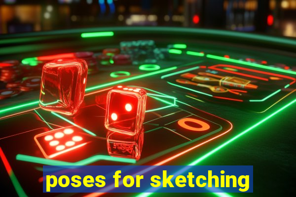 poses for sketching