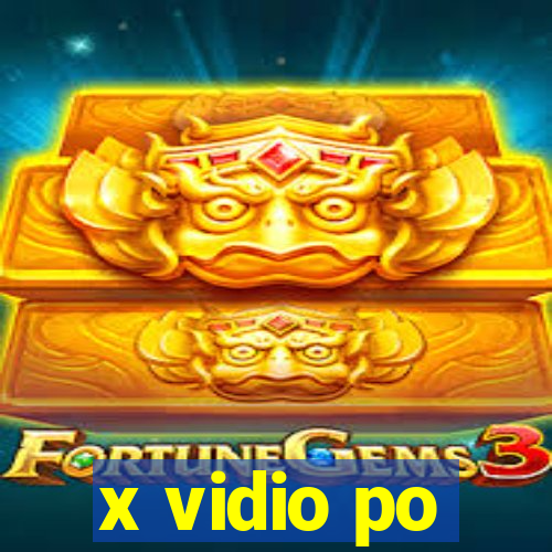 x vidio po