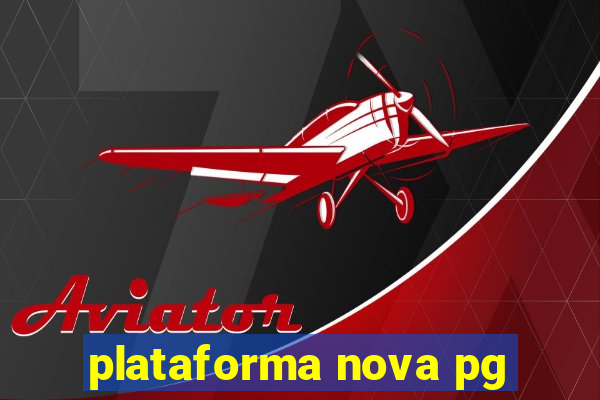 plataforma nova pg