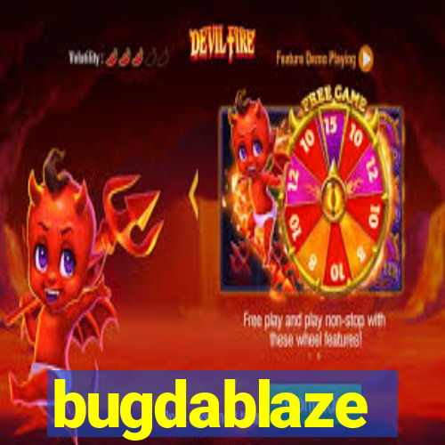 bugdablaze