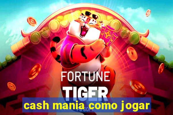 cash mania como jogar