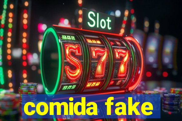 comida fake