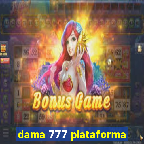 dama 777 plataforma