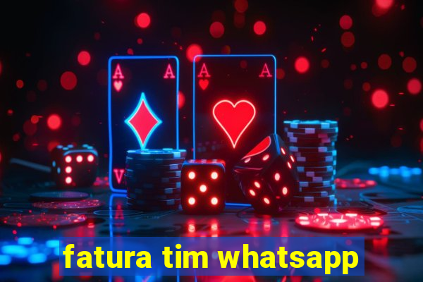 fatura tim whatsapp