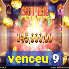venceu 9