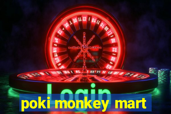 poki monkey mart