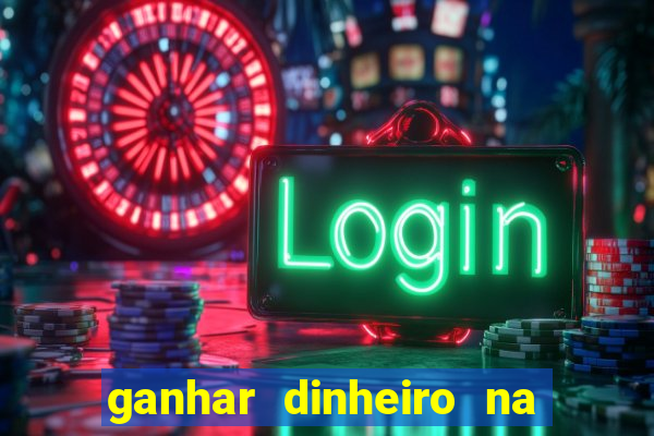 ganhar dinheiro na internet jogando