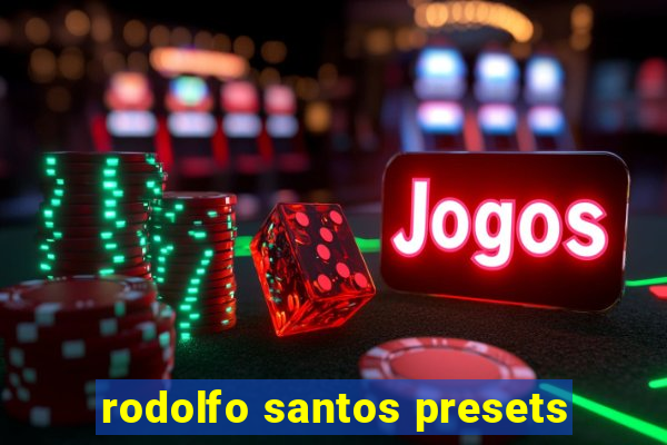rodolfo santos presets