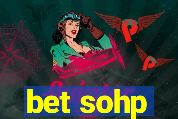 bet sohp
