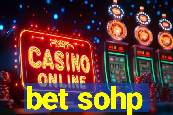 bet sohp