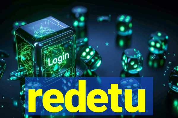 redetu