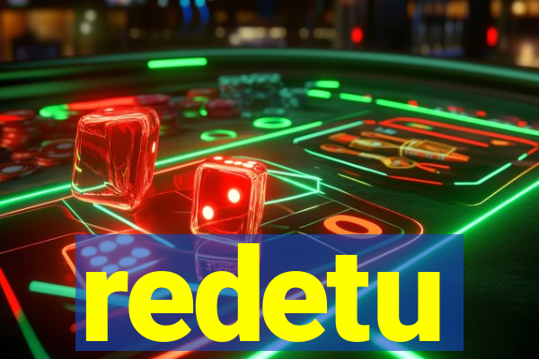 redetu