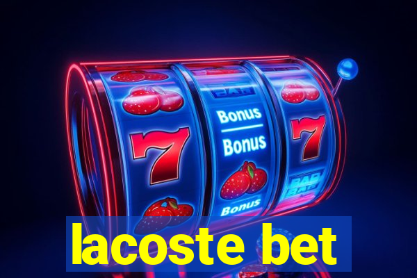 lacoste bet