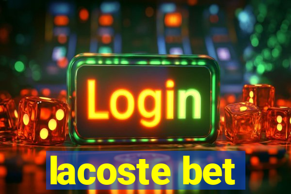 lacoste bet