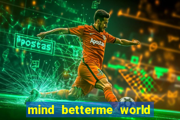 mind betterme world childhood enlace