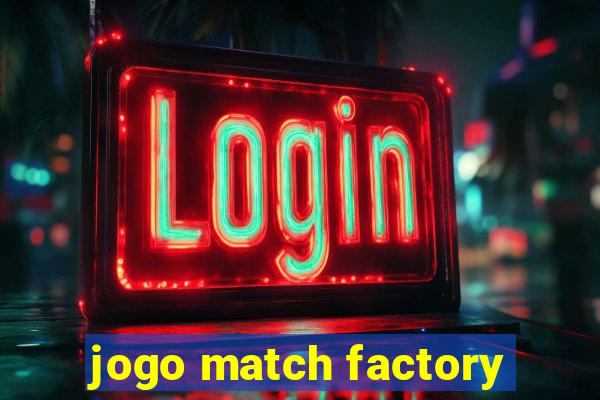 jogo match factory