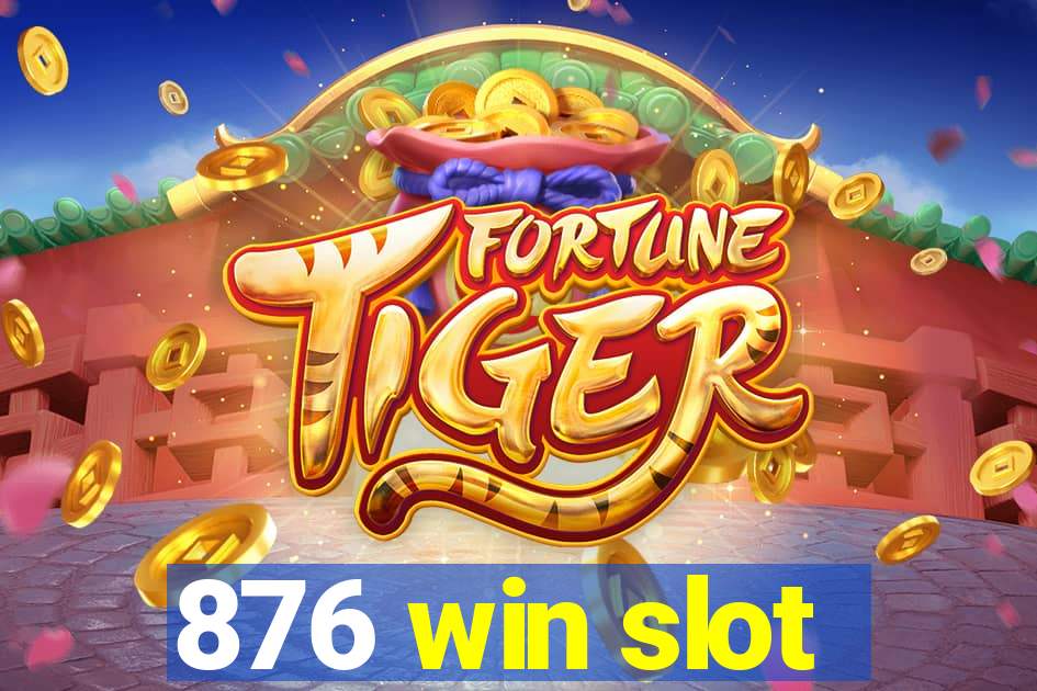 876 win slot
