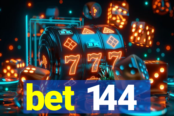 bet 144