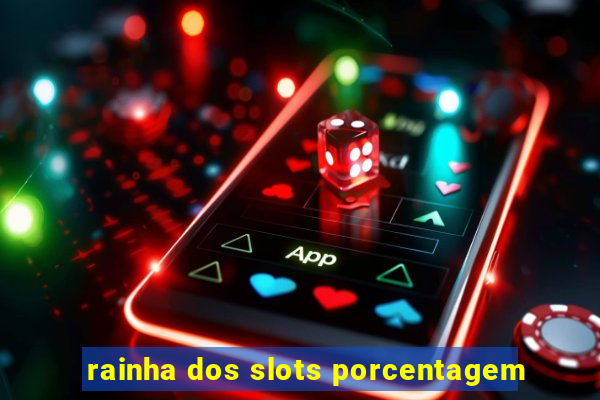 rainha dos slots porcentagem