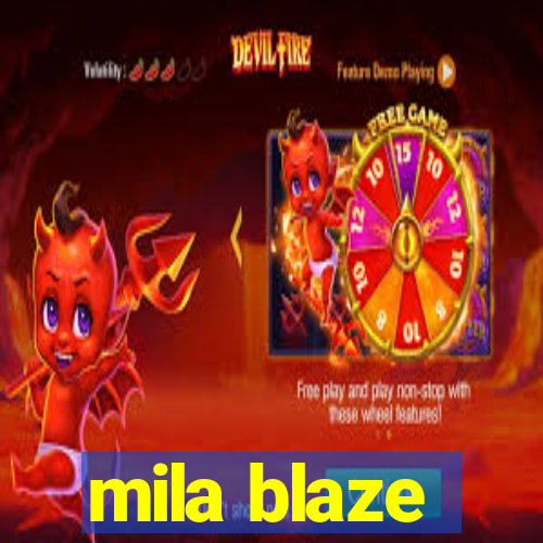 mila blaze