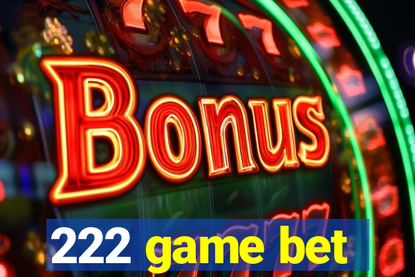 222 game bet