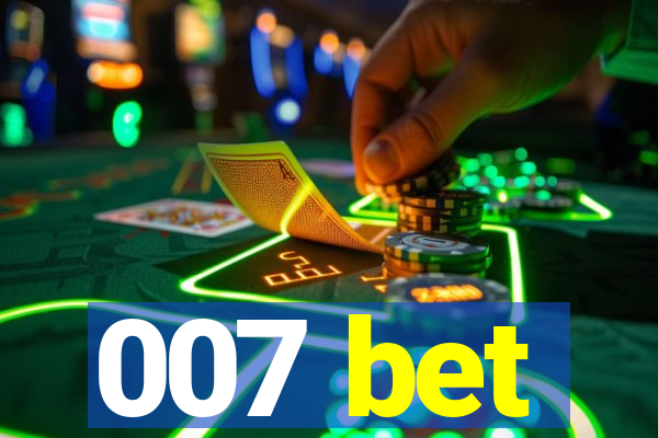 007 bet