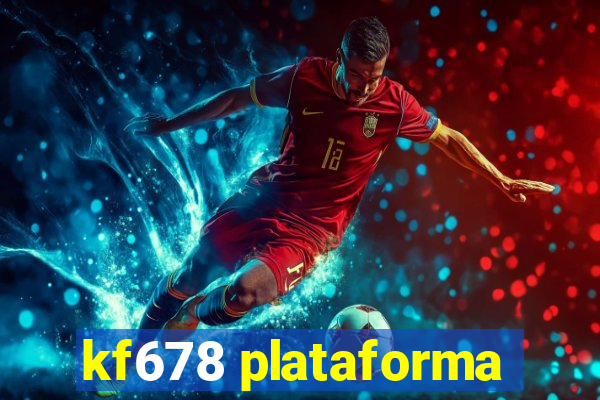 kf678 plataforma