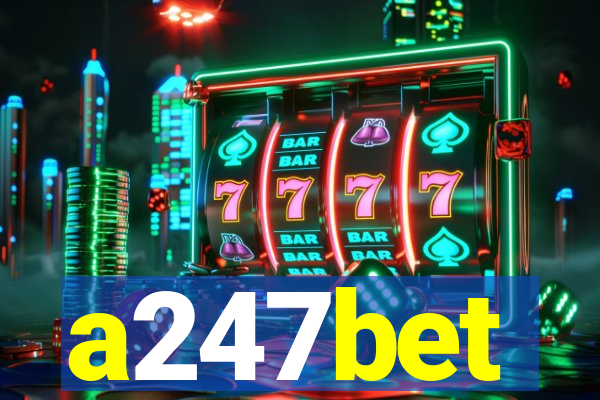 a247bet