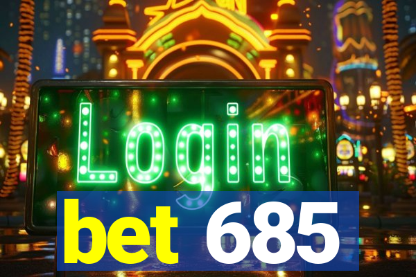 bet 685