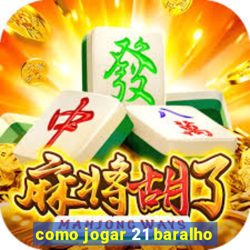 como jogar 21 baralho