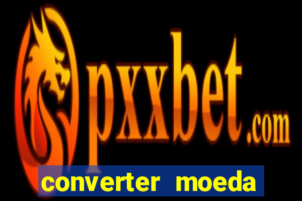converter moeda cruzeiro para real