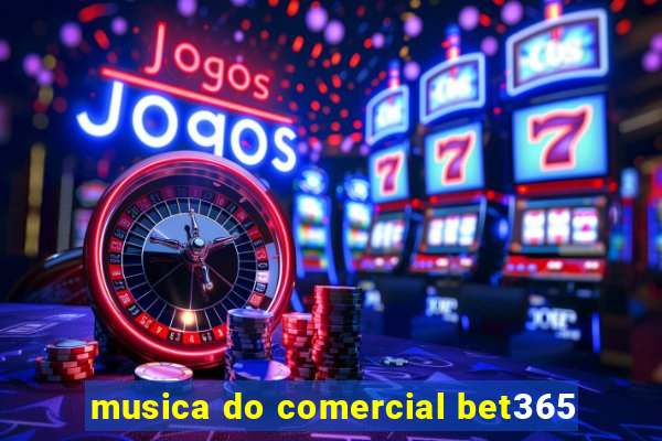 musica do comercial bet365