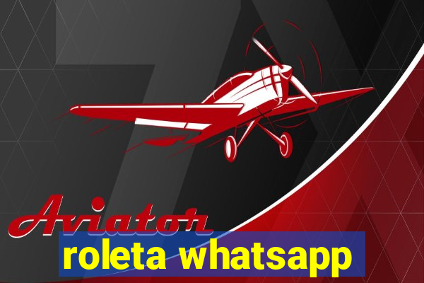 roleta whatsapp
