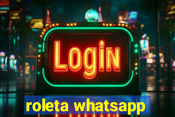 roleta whatsapp