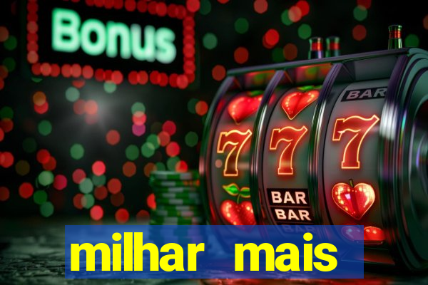milhar mais atrasada na federal
