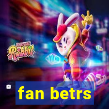 fan betrs