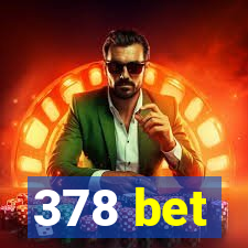 378 bet