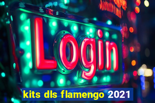 kits dls flamengo 2021