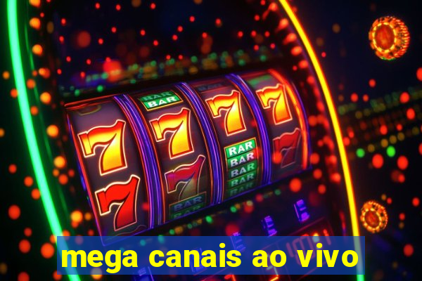 mega canais ao vivo