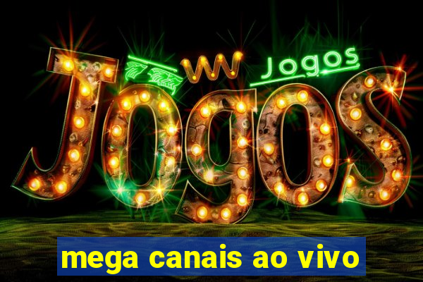 mega canais ao vivo